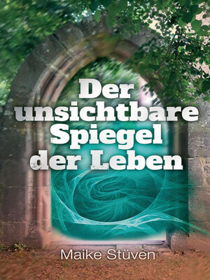 cover image of Der unsichtbare Spiegel der Leben